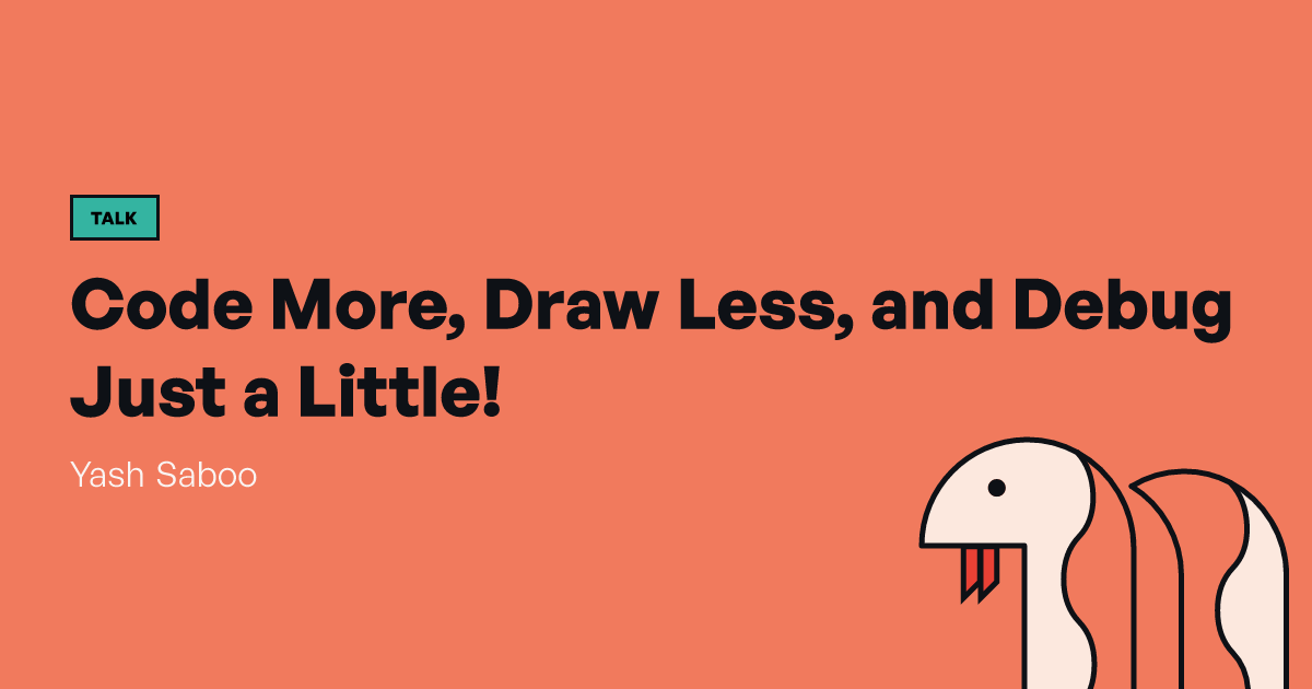 Code More, Draw Less, and Debug Just a Little! | PyCon Italia