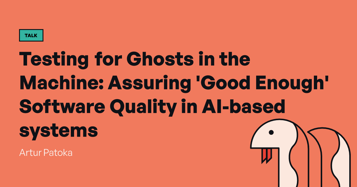 Testing for Ghosts in the Machine: Assuring 'Good Enough' Software ...