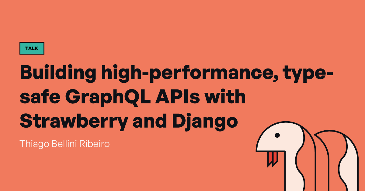 Building high-performance, type-safe GraphQL APIs with Strawberry and ...