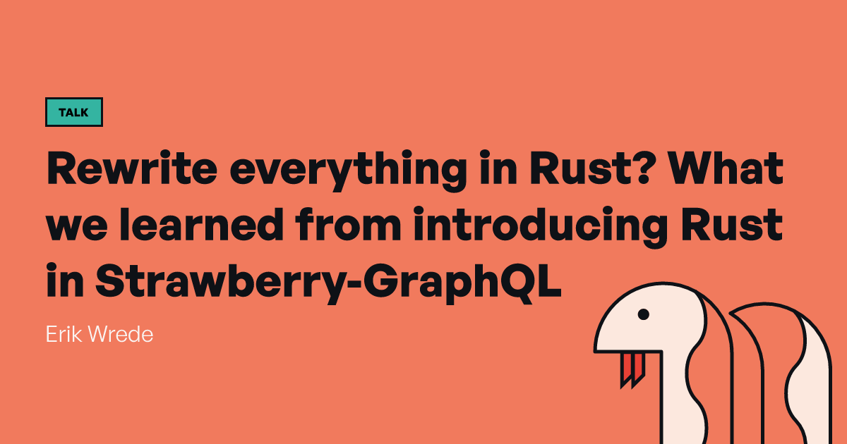Rewrite everything in Rust? What we learned from introducing Rust in ...